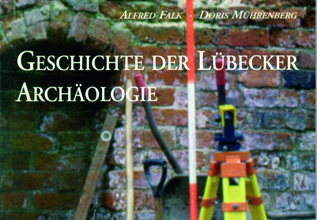 Jahresschrift 1: Geschichte der Lübecker Archäologie - leider vergriffen!